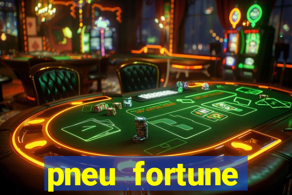 pneu fortune reclame aqui